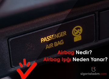 Airbag Nedir? Airbag Işığı Neden Yanar?